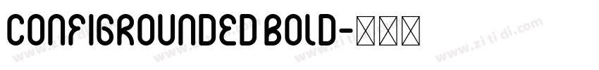 CONFIGROUNDED BOLD字体转换